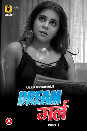 Dream Girl (Season 01) (2023) ULLU full movie download